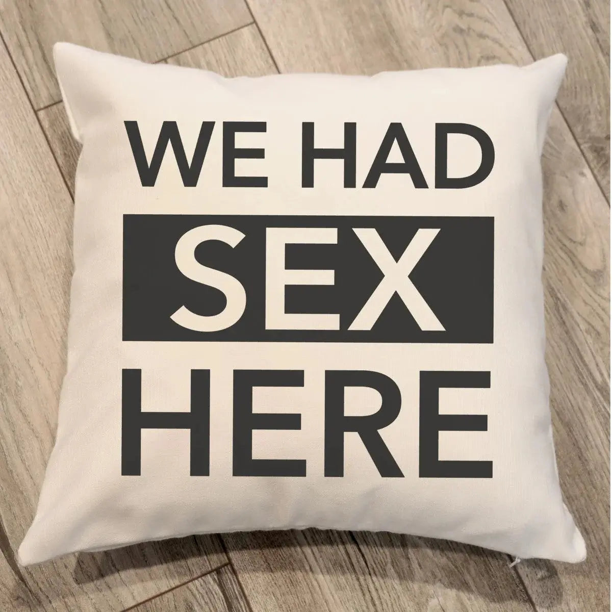 Housse de Coussin Imprimée VERNO We Had Sex Here-16inch